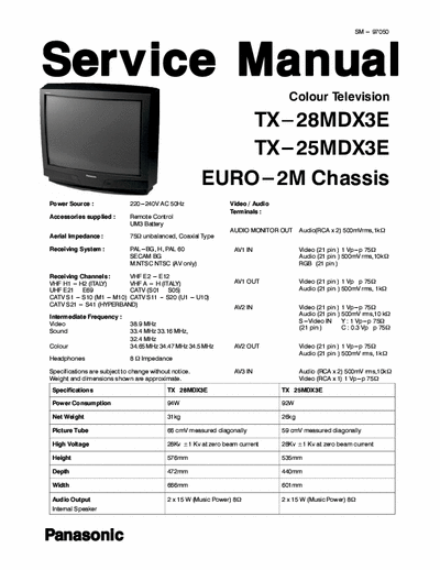 Panasonic TX-28MDX3E PANASONIC 
TX-28MDX3E TX-25MDX3E
Chassis: EURO-2M
Color television service manual